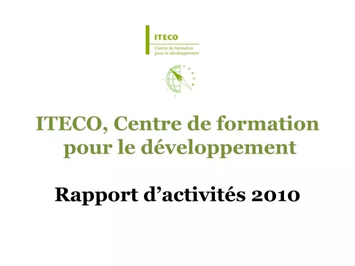 iteco centre de formation pour le d veloppement rapport d activit s 2010