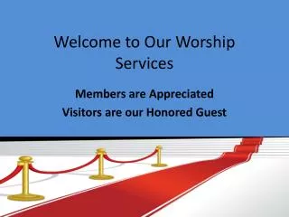 Welcome to Our Worship Services