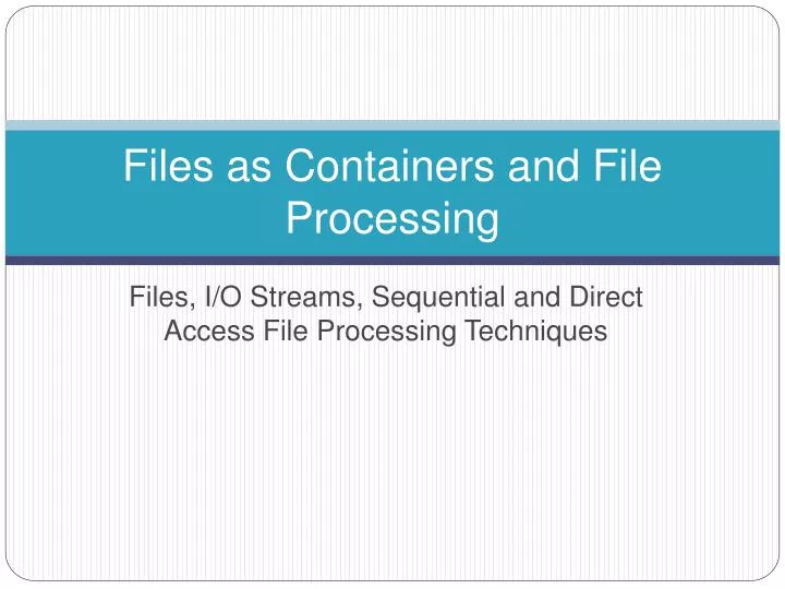 files as containers and file processing