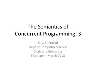 The S emantics of Concurrent Programming , 3