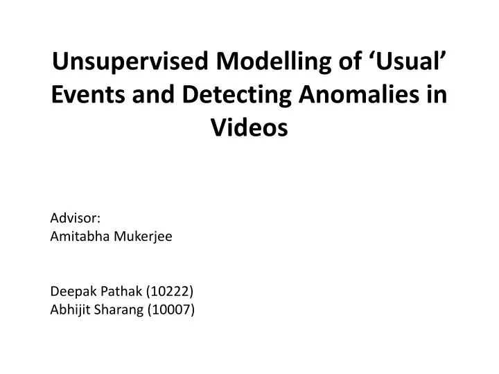 unsupervised modelling of usual events and detecting anomalies in videos