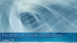 Parables of Great Institutions