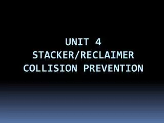 Unit 4 Stacker/ Reclaimer Collision Prevention