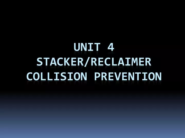 unit 4 stacker reclaimer collision prevention