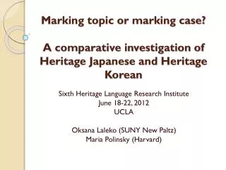 Sixth Heritage Language Research Institute June 18-22, 2012 UCLA Oksana Laleko (SUNY New Paltz)