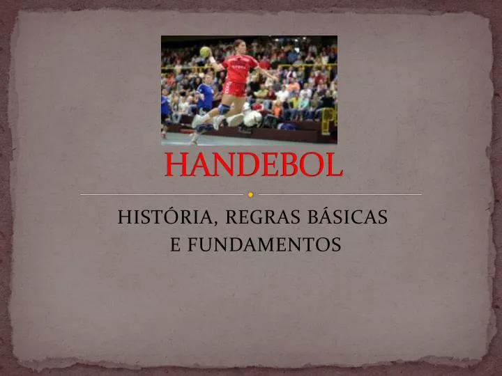 Regras do Handebol, e informações básicas de jogo, Notas de estudo Física