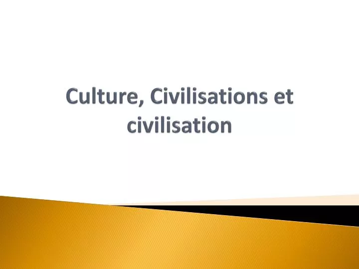 culture civilisations et civilisation