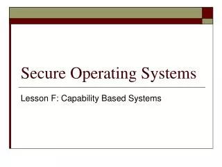 Secure Operating Systems