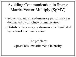 Avoiding Communication in Sparse Matrix-Vector Multiply ( SpMV )