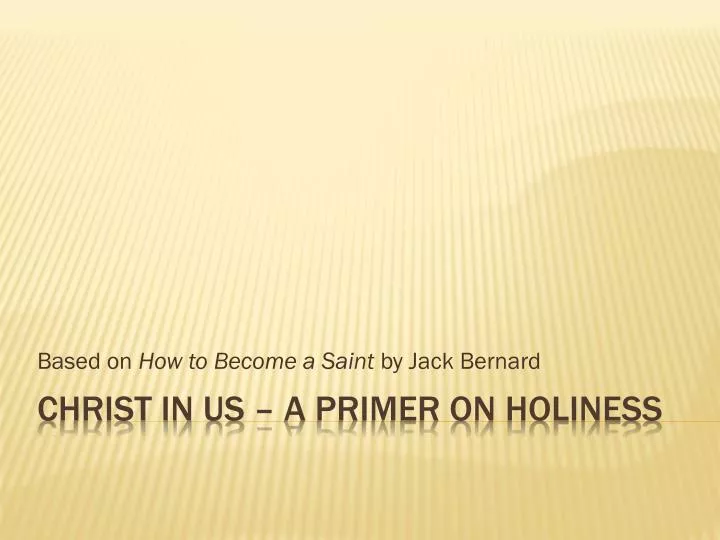 based on how to become a saint by jack bernard