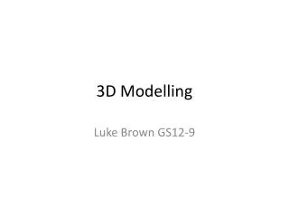 3D Modelling