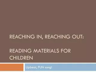 Reaching In, Reaching Out: Reading Materials for Children