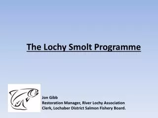 The Lochy S molt Programme