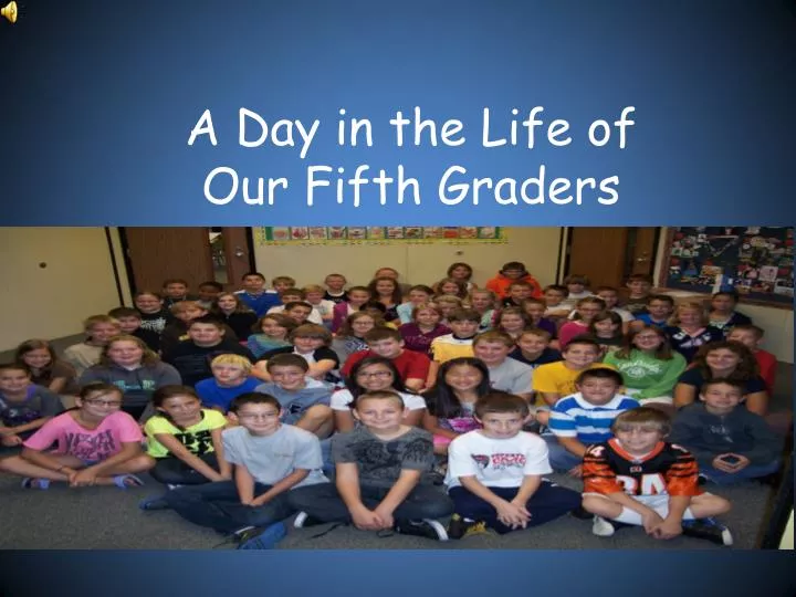 a day in the life of our fifth graders