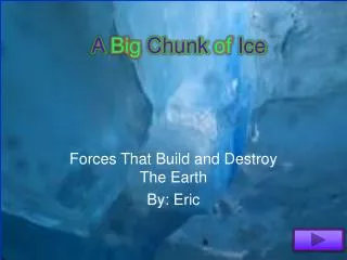 A Big Chunk of Ice