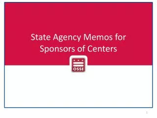 State Agency Memos for Sponsors of Centers