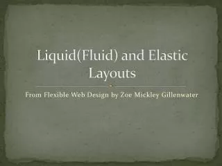 Liquid(Fluid) and Elastic Layouts
