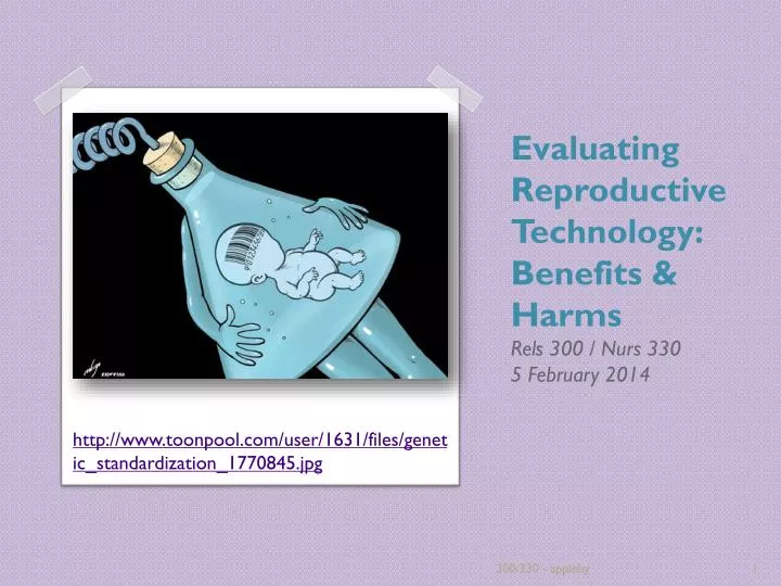 evaluating reproductive technology benefits harms rels 300 nurs 330 5 februa ry 2014