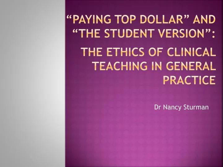 paying top dollar and the student version the ethics of clinical teaching in general practice