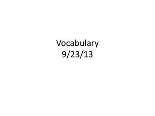 Vocabulary 9/23/13