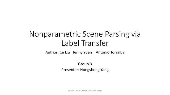 nonparametric scene parsing via label transfer