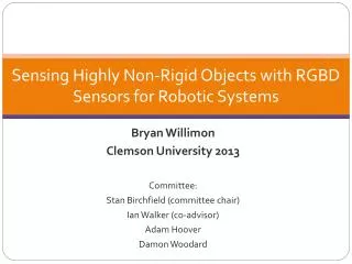 Bryan Willimon Clemson University 2013 Committee: Stan Birchfield (committee chair)