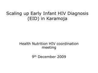 Scaling up Early Infant HIV Diagnosis (EID) in Karamoja
