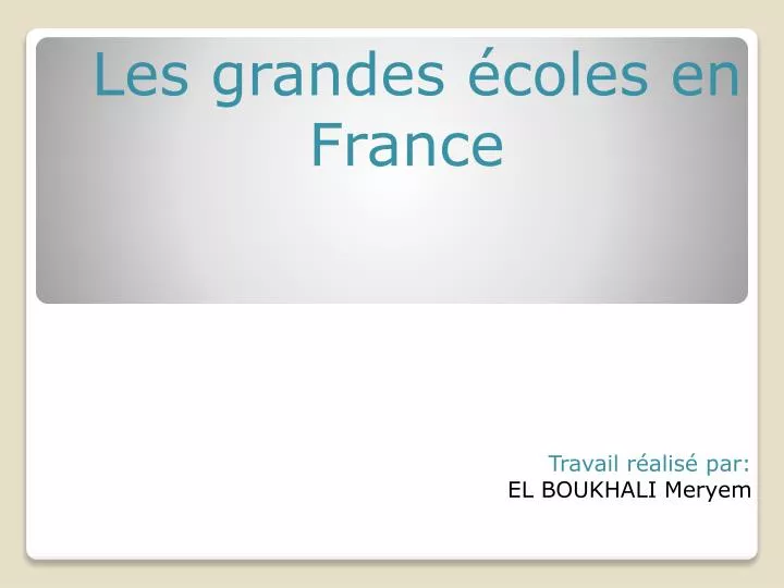 les grandes coles en france travail r alis par el boukhali meryem