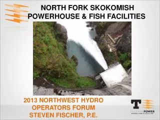 North Fork skokomish Powerhouse &amp; fish facilities