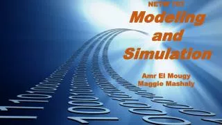NETW 707 Modeling and Simulation Amr El Mougy Maggie Mashaly