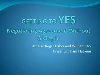 GETTING TO YES Negotiating Agreement Without Giving In