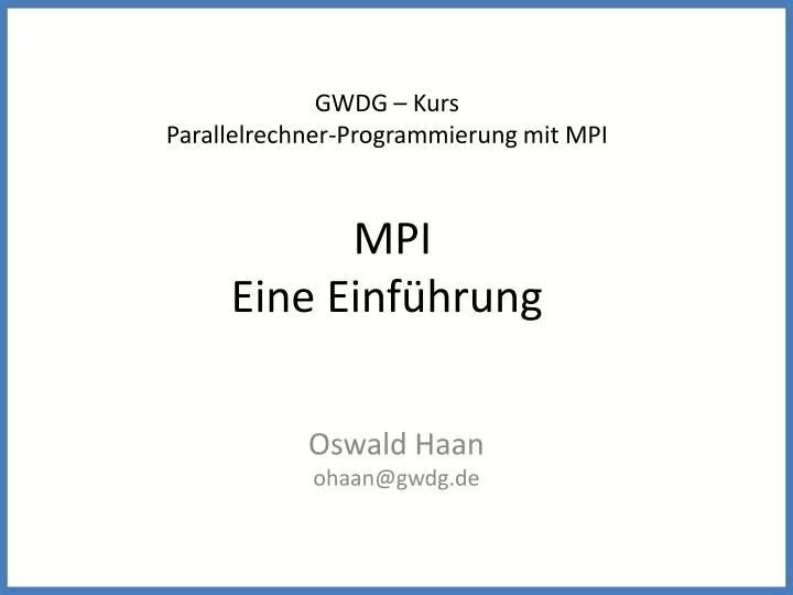 gwdg kurs parallelrechner programmierung mit mpi mpi eine einf hrung