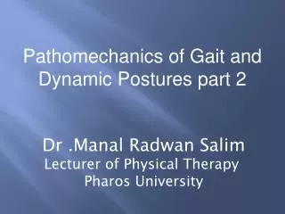 Dr . Manal Radwan Salim Lecturer of Physical Therapy Pharos University