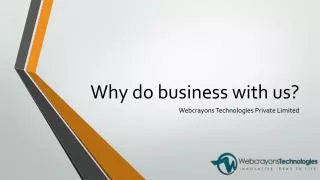 Why do business with us?