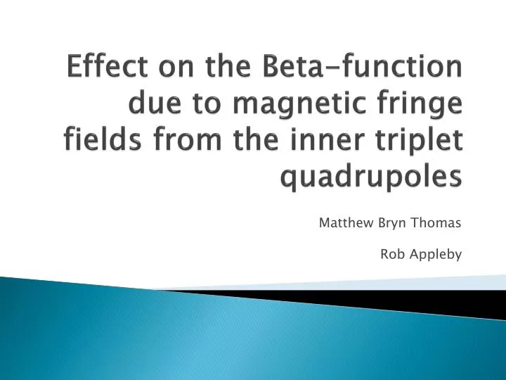effect on the beta function due to m agnetic fringe fields from the inner triplet quadrupoles