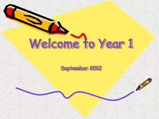 Welcome to Year 1 September 2012