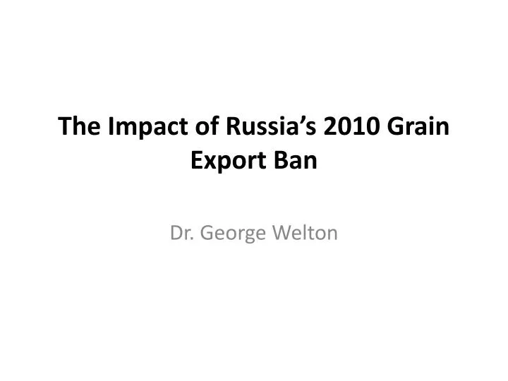 the impact of russia s 2010 grain export ban