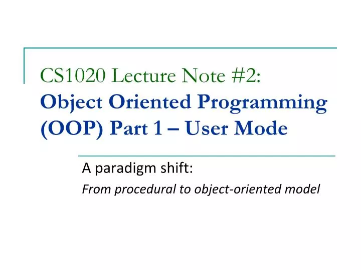 cs1020 lecture note 2 object oriented programming oop part 1 user mode