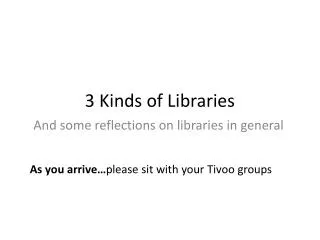 3 Kinds of Libraries