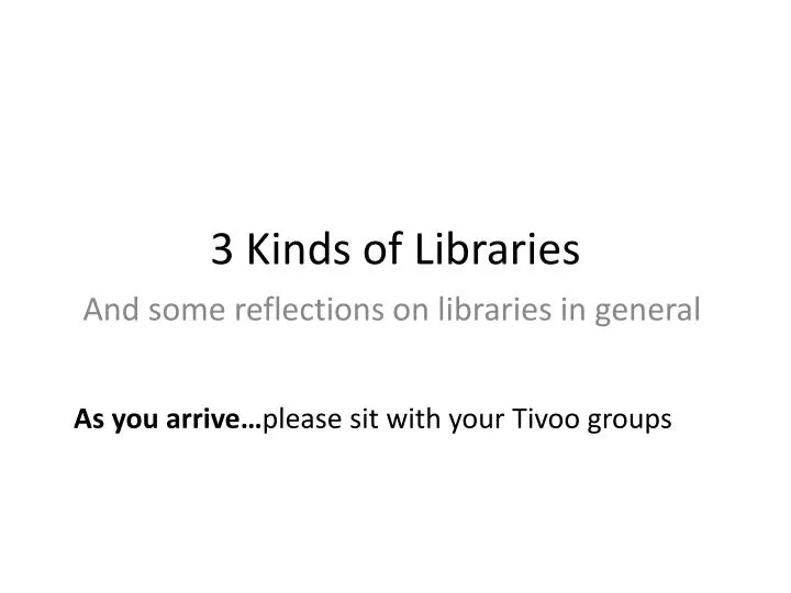 3 kinds of libraries