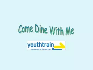Come Dine with Me Course Introductory Outline