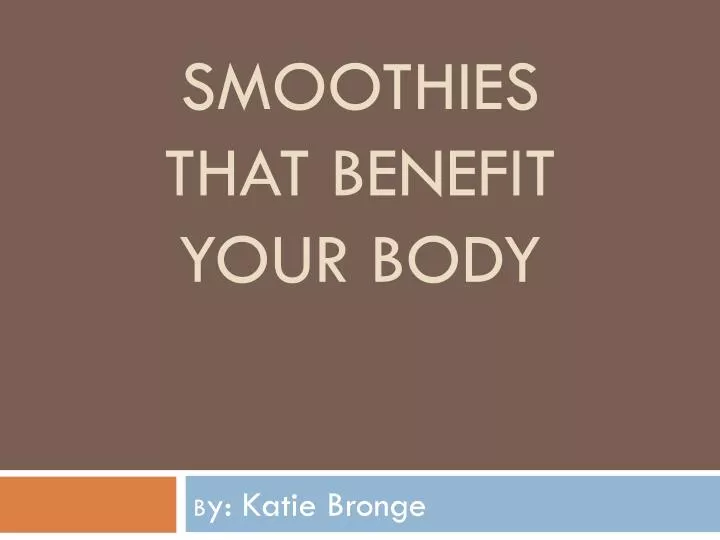 smoothies that benefit your body