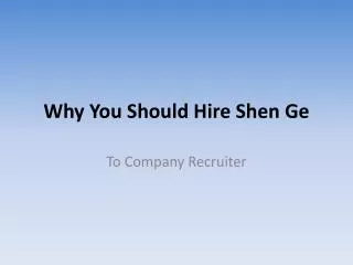 Why You Should Hire Shen Ge