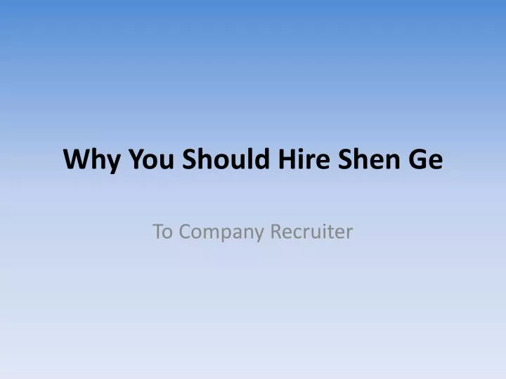 why you should hire shen ge