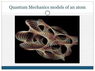 Quantum Mechanics models of an atom