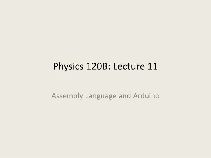 physics 120b lecture 11