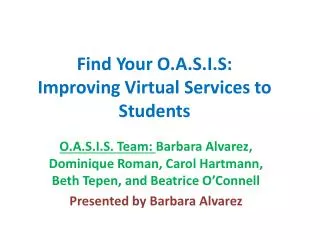 Find Your O.A.S.I.S: Improving Virtual Services to Students