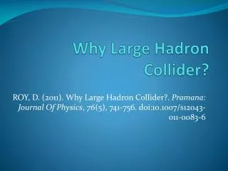 Why Large Hadron Collider?