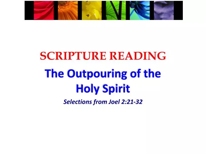 scripture reading the outpouring of the holy spirit selections from joel 2 21 32