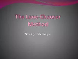 The Lone-Chooser Method